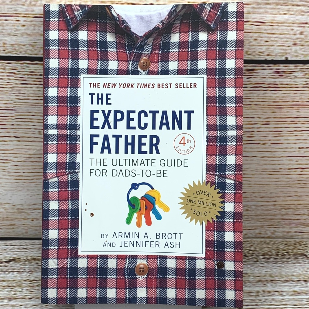 The Expectant Father: Ultimate Guide for Dads-To-Be 4th Edition New York Times
